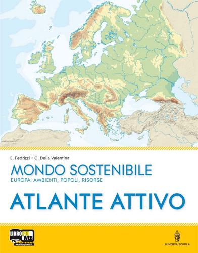 Mondo sostenibile. Con atlante. Con espansione online. Per la Scuola media vol.1 di Enzo Fedrizzi, Gianluigi Della Valentina edito da Minerva Scuola