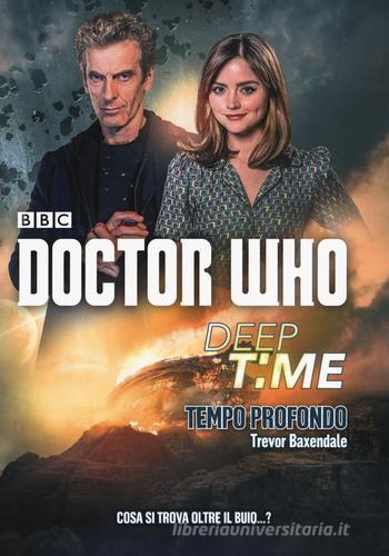 Deep time: Tempo profondo. Doctor Who di Trevor Baxendale edito da Armenia