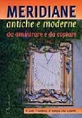 Meridiane antiche e moderne da ammirare e da copiare edito da Giunti Demetra