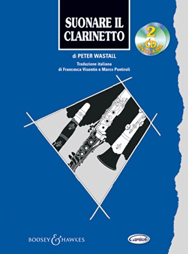 Suonare il clarinetto. Con 2 CD di Peter Wastall edito da Carisch