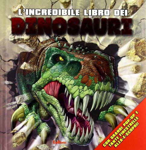 L' incredibile libro dei dinosauri edito da Edibimbi