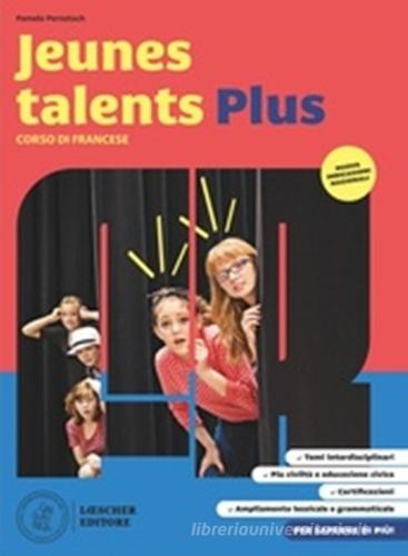 Jeunes talents. Plus. Corso di francese. Livre de l'élève et cahier d'exercices. Per la Scuola media di Pamela Pernatsch, Chantal Dossena edito da Loescher