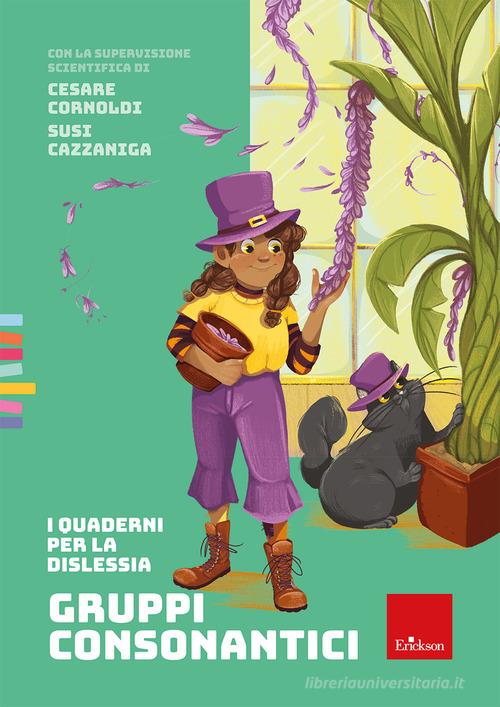 Gruppi consonantici. I quaderni per la dislessia di Cesare Cornoldi, Susi Cazzaniga edito da Erickson