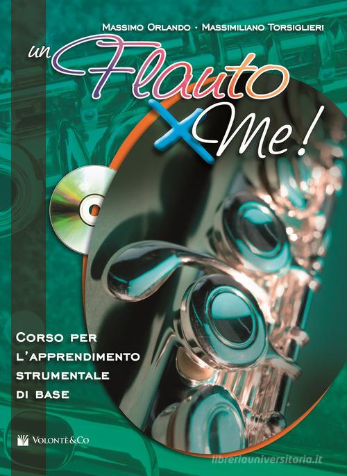 Un flauto X me! Con CD Audio di Massimo Orlando, Massimiliano Torsiglieri edito da Volontè & Co