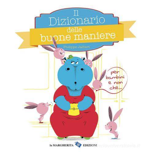 Il dizionario delle buone maniere di Philippe Jalbert edito da La Margherita