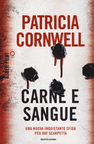 Carne e sangue di Patricia D. Cornwell edito da Mondadori