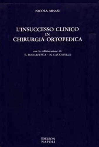 L' insuccesso clinico in chirurgia ortopedica di Nicola Misasi edito da Idelson-Gnocchi
