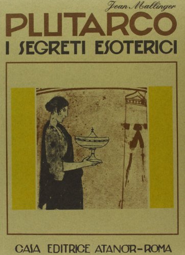I segreti esoterici di Plutarco di Jean Mallinger edito da Atanòr