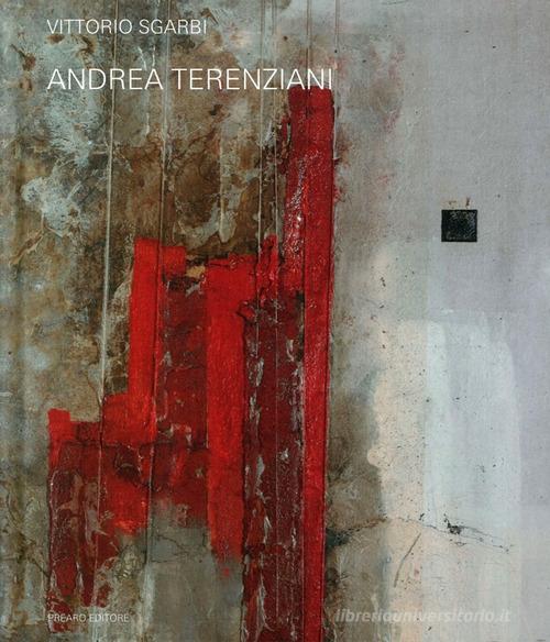 Andrea Terenziani. Ediz. italiana e inglese di Vittorio Sgarbi edito da Prearo