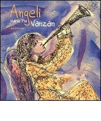 Angeli di M. Pia Vanzan edito da Ed Insieme