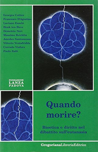 Quando morire? Bioetica e diritto nel dibattito sull'eutanasia edito da Gregoriana Libreria Editrice