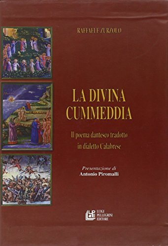La Divina Cummedia. Il poema dantesco tradotto in dialetto calabrese di Raffaele Zurzolo edito da Pellegrini