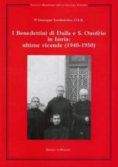 I benedettini di Daila e S. Onofrio in Istria: ultime vicende (1940-1950) di Giuseppe Tamburrino edito da Scritti Monastici