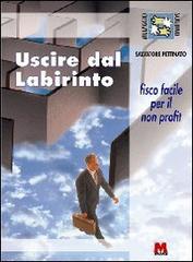 Uscire dal labirinto. Fisco facile per il non profit di Salvatore Pettinato edito da Monti