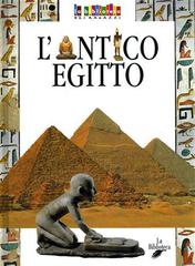 L' antico Egitto di Francesca Simoncini edito da La Biblioteca