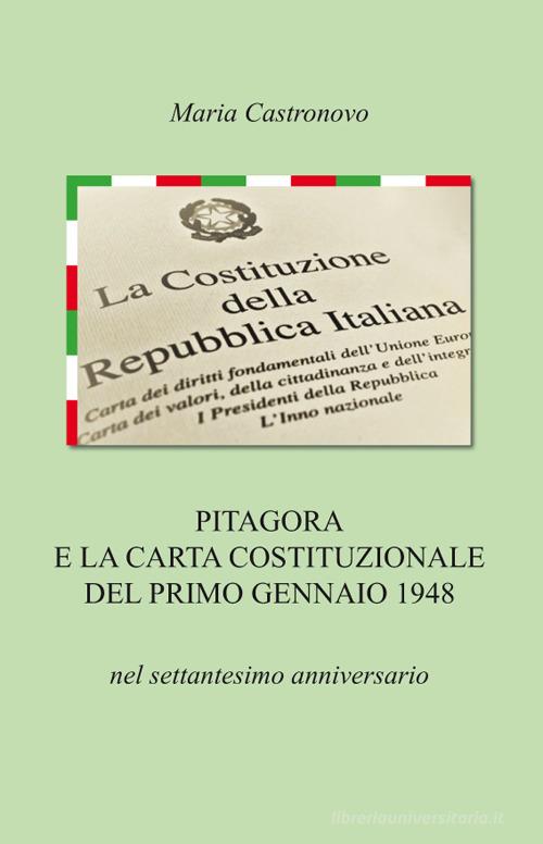 Pitagora e la carta costituzionale del primo gennaio 1948 nel settantesimo anniversario di Maria Castronovo edito da Typeface