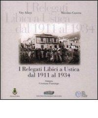 I relegati libici a Ustica dal 1911 al 1934 di Vito Ailara, Massimo Caserta edito da Centro Studi Isola di Ustica