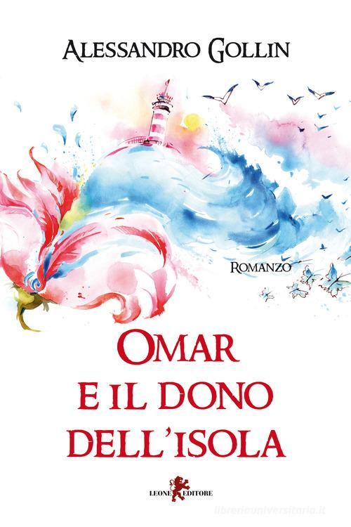 Libro Omar e il dono dell'isola di Alessandro Gollin Oltre la soglia di Leone