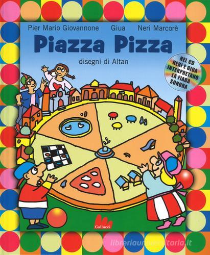 Piazza Pizza. Ediz. a colori. Con CD Audio di Pier Mario Giovannone edito da Gallucci