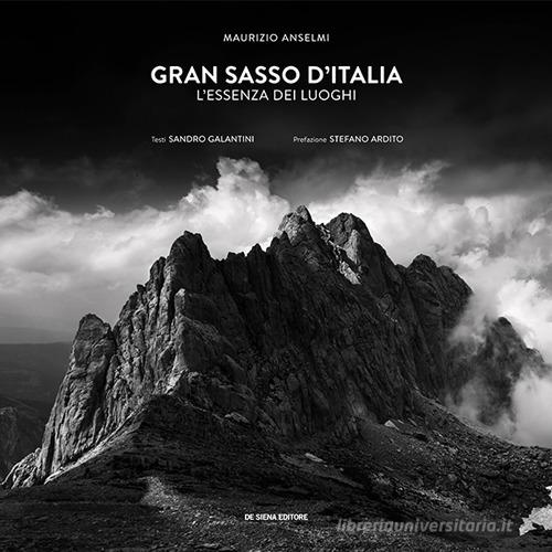 Gran Sasso d'Italia. L'essenza dei luoghi. Ediz. italiana e inglese di Maurizio Anselmi edito da Paolo De Siena Editore