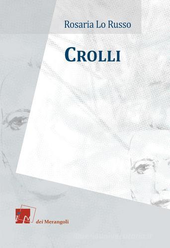 Crolli. Ediz. italiana e inglese di Rosaria Lo Russo edito da Dei Merangoli Editrice