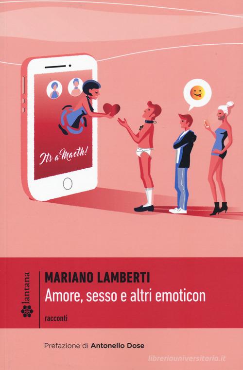Amore, sesso e altri emoticon di Mariano Lamberti edito da Lantana Editore