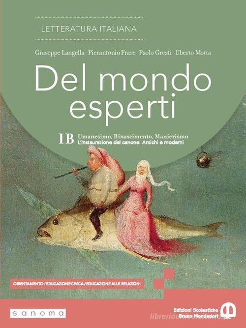 Del mondo esperti. Per le Scuole superiori. Con e-book. Con espansione online vol. 1B di Giuseppe Langella, Pierantonio Frare, Paolo Gresti edito da Edizioni Scolastiche Bruno Mondadori