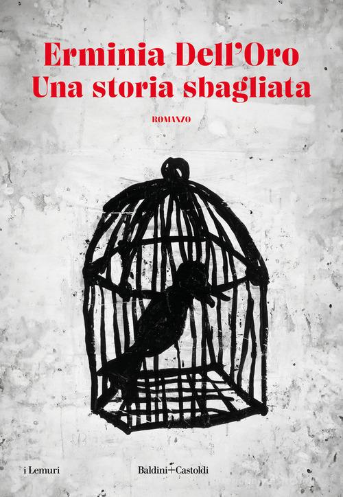 Libro Una storia sbagliata di Erminia Dell'Oro I lemuri di Baldini + Castoldi