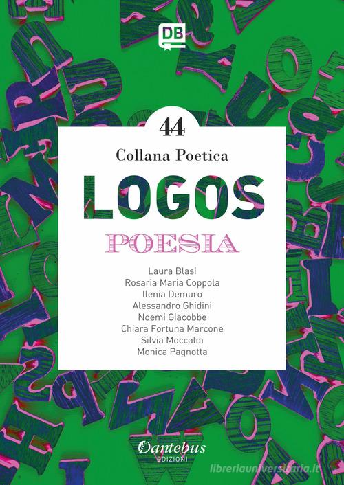 Logos. Collana poetica vol.44 edito da Dantebus