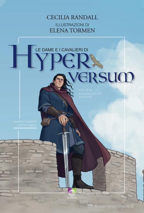 Libro Le dame e i cavalieri di Hyperversum. Ediz. illustrata di Cecilia Randall di All Around