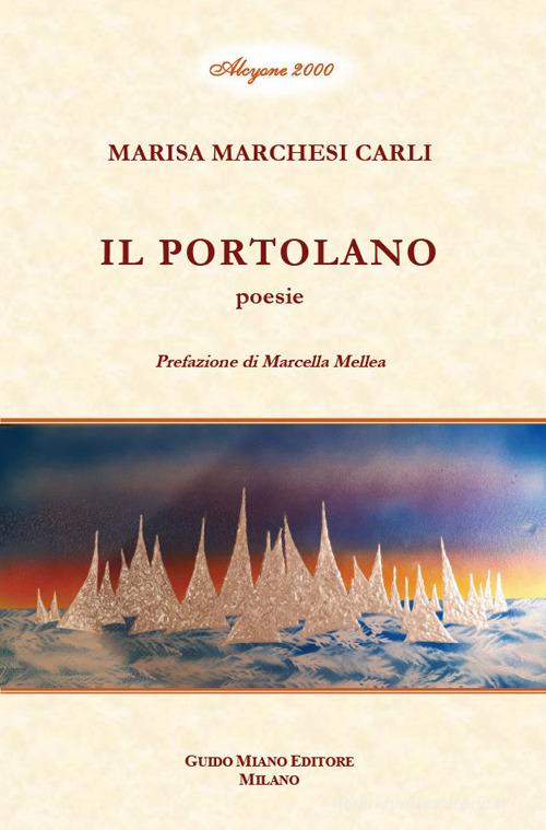 Il portolano di Marisa Marchesi Carli edito da Guido Miano Editore