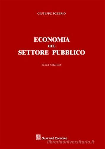 Economia del settore pubblico di Giuseppe Sobbrio edito da Giuffrè
