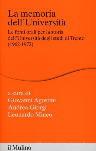 La memoria dell'Università. Fonti orali per la storia dell'Università di Trento (1962-1972) edito da Il Mulino
