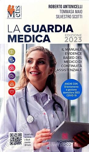 La guardia medica 2023 di Roberto Antonicelli, Tommaso Maio, Silvestro Scotti edito da Momento Medico