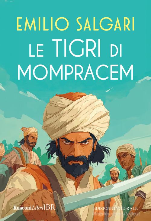Le tigri di Mompracem. Ediz. integrale di Emilio Salgari edito da Rusconi Libri