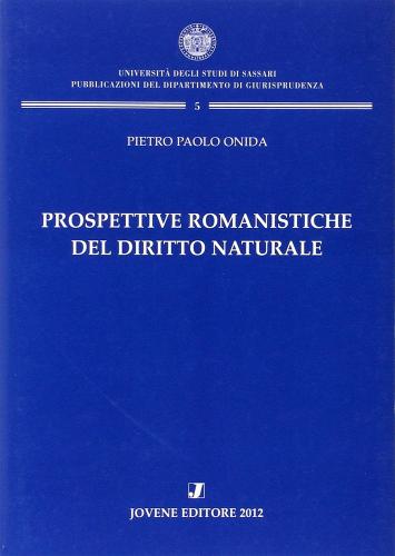 Prospettive romanistiche del diritto naturale di Pietro P. Onida edito da Jovene