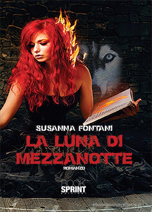 La luna di mezzanotte di Susanna Fontani edito da Booksprint