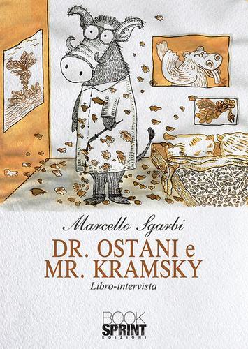 Dr. Ostani e Mr. Kramsky di Marcello Sgarbi edito da Booksprint