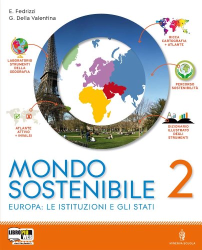 Mondo sostenibile. Con atlante. Per la Scuola media. Con espansione online vol.2 di Enzo Fedrizzi, Gianluigi Della Valentina edito da Minerva Scuola