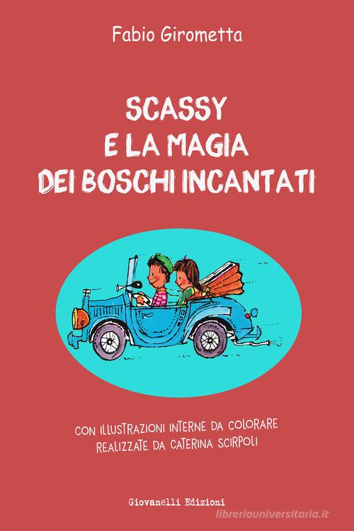 Scassy e la magia dei boschi incantati di Fabio Girometta edito da Giovanelli Edizioni