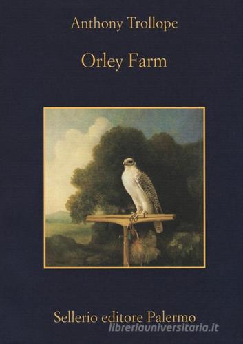Orley farm di Anthony Trollope edito da Sellerio Editore Palermo