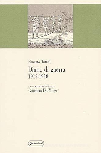 Diario di guerra: 1917-18 di Ernesto Tomei edito da Quattroventi