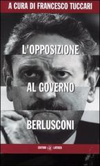 L' opposizione al governo Berlusconi edito da Laterza