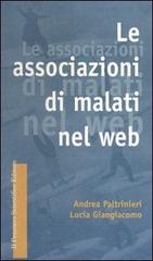 Le associazioni di malati nel Web di Andrea Paltrinieri, Lucia Giangiacomo edito da Il Pensiero Scientifico