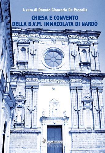 Chiesa e Convento della B.V.M. Immacolata di Nardò edito da Salento Books