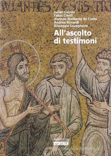 All'ascolto di testimoni edito da Itaca (Castel Bolognese)