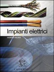 Impianti elettrici. Per gli Ist. Tecnici e professionali di Giorgio Valdes edito da Calderini