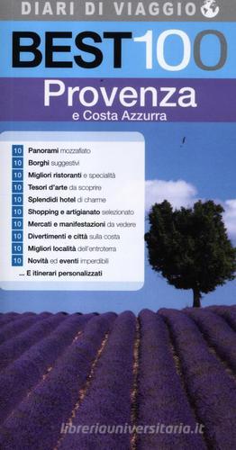 Best 100 Provenza e Costa Azzurra di Carla Diamanti edito da LT Editore