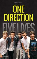 One Direction. Five lives. Ediz. italiana di Jim Maloney edito da L'Ippocampo