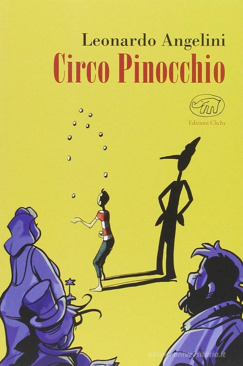 Circo Pinocchio di Leonardo Angelini edito da Edizioni Clichy